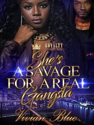 cover image of She's a Savage for a Real Gangsta